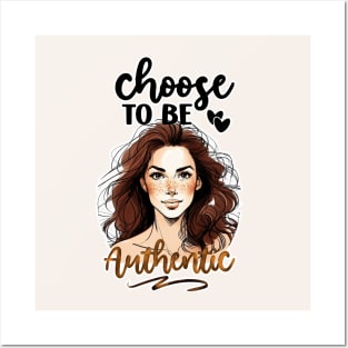 Choose To Be Authentic  2 Posters and Art